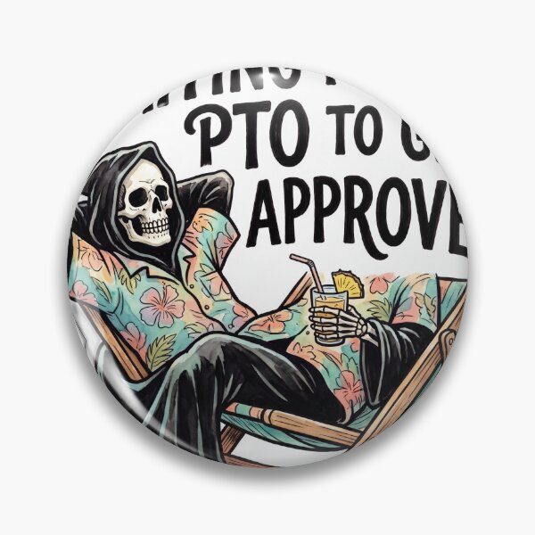 Item preview, Grim Reaper Waiting For PTO Corporate Humor designed and sold by ryanguas.