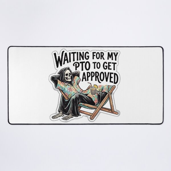 Item preview, Grim Reaper Waiting For PTO Corporate Humor designed and sold by ryanguas.
