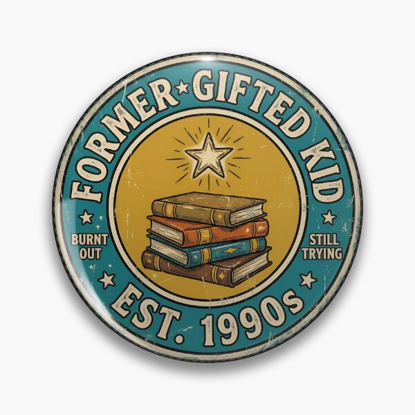 Item preview, Former Gifted Kid Burnout Retro Badge Style designed and sold by DuckOddity.