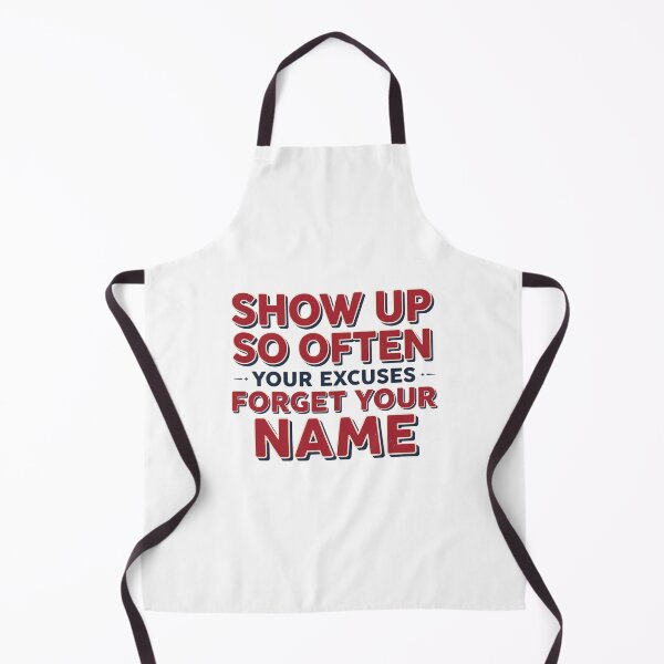 Item preview, Show Up Until Excuses Disappear designed and sold by syotos-ai.