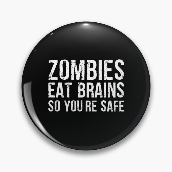 Item preview, Zombies Eat Brains So You're Safe designed and sold by xelkaiory.