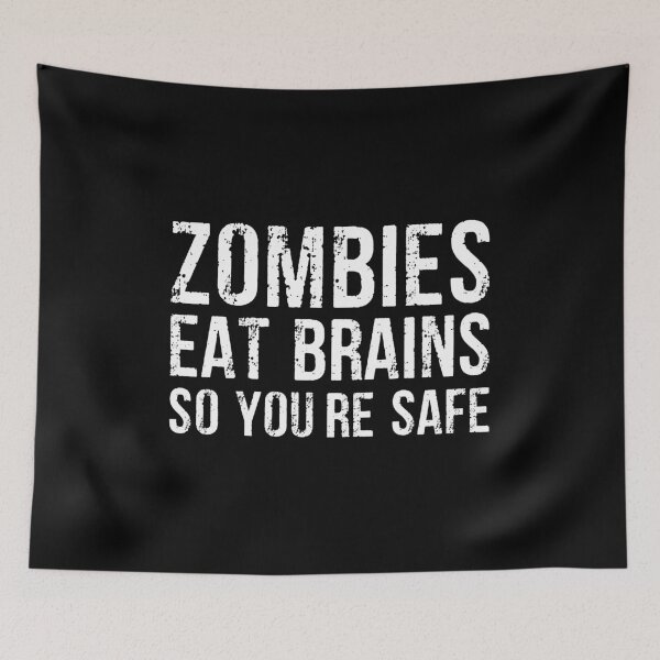 Item preview, Zombies Eat Brains So You're Safe designed and sold by xelkaiory.