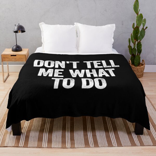Item preview, Don't Tell Me What To Do - Positive Motivational Word designed and sold by xelkaiory.