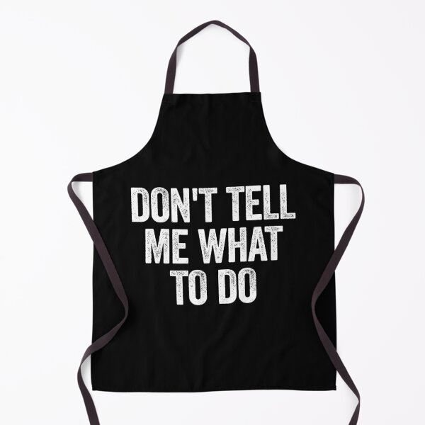 Item preview, Don't Tell Me What To Do - Positive Motivational Word designed and sold by xelkaiory.