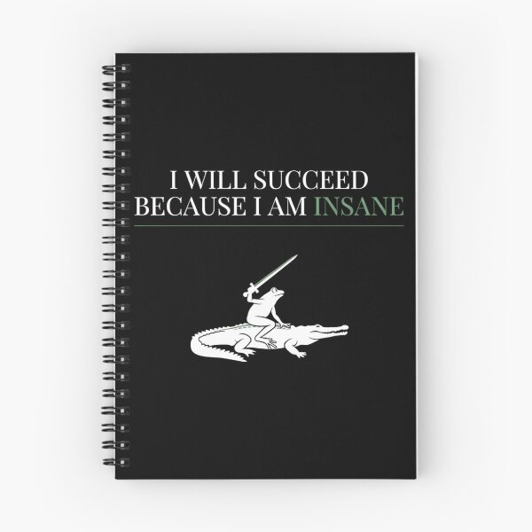 Item preview, I Will Succeed Because I Am Insane designed and sold by Millsoft.