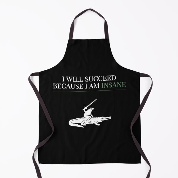 Item preview, I Will Succeed Because I Am Insane designed and sold by Millsoft.