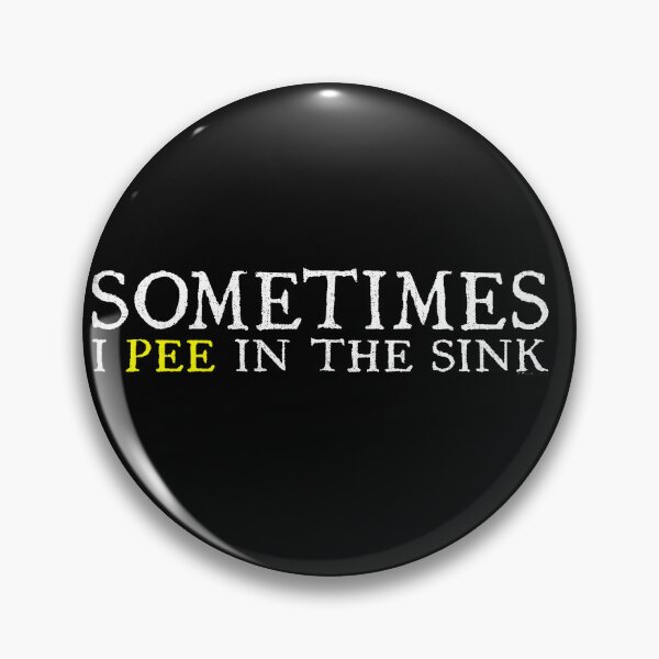 Item preview, Sometimes I Pee in the Sink designed and sold by flory-baff-mint.