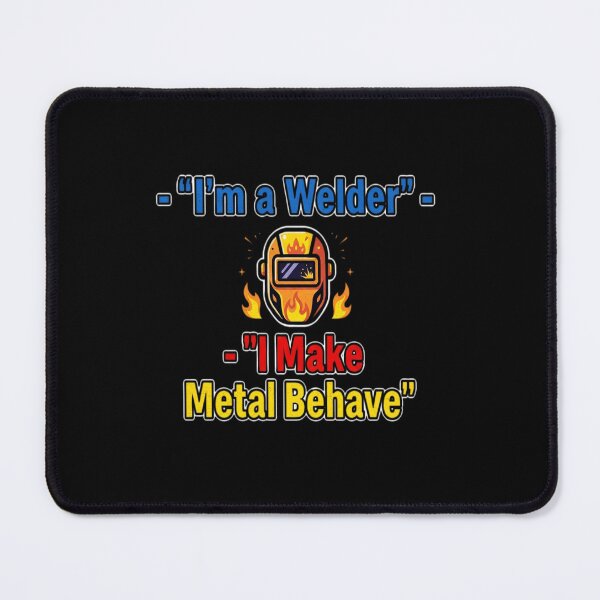 Item preview, Im A Welder I Make Metal Behave Funny designed and sold by BliaBu27.