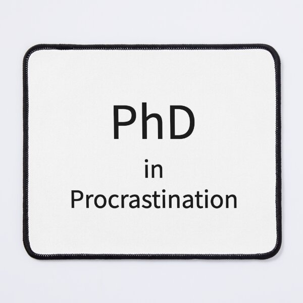 Item preview, PhD in Procrastination Funny Meme Tee designed and sold by low battery meme design.