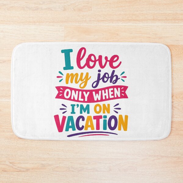 Item preview, I love my job only when i'm on vacation designed and sold by nimmitrends.
