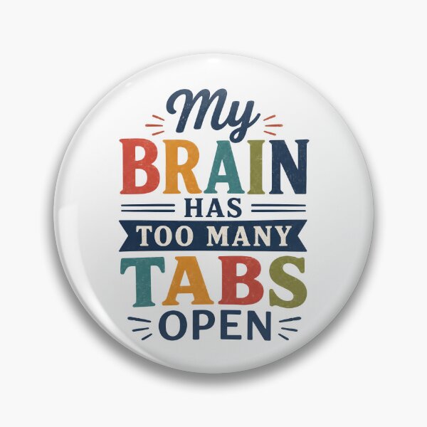 Item preview, My brain has too many tabs open designed and sold by nimmitrends.