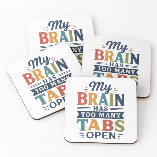 Item preview, My brain has too many tabs open designed and sold by nimmitrends.