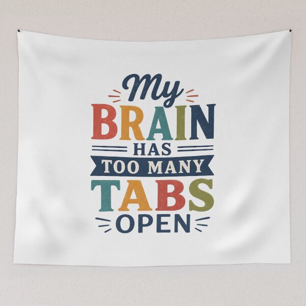 Item preview, My brain has too many tabs open designed and sold by nimmitrends.