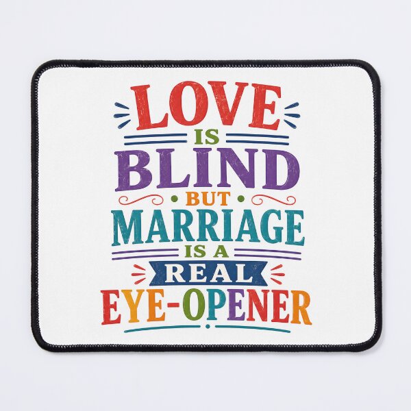 Item preview, Love is blind but marriage is a real eye opener designed and sold by nimmitrends.