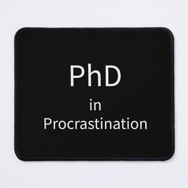 Item preview, PhD in Procrastination Funny Meme Tee designed and sold by low battery meme design.