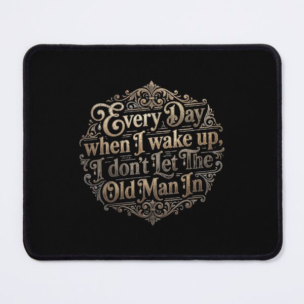 Item preview, Every day when I wake up, I don't let the old man in designed and sold by Pflugart.