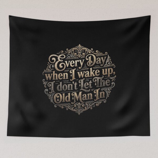Item preview, Every day when I wake up, I don't let the old man in designed and sold by Pflugart.