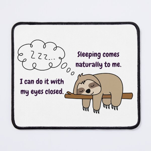 Item preview, Sleeping Comes Naturally To Me Sloth designed and sold by Mazza-mazza.