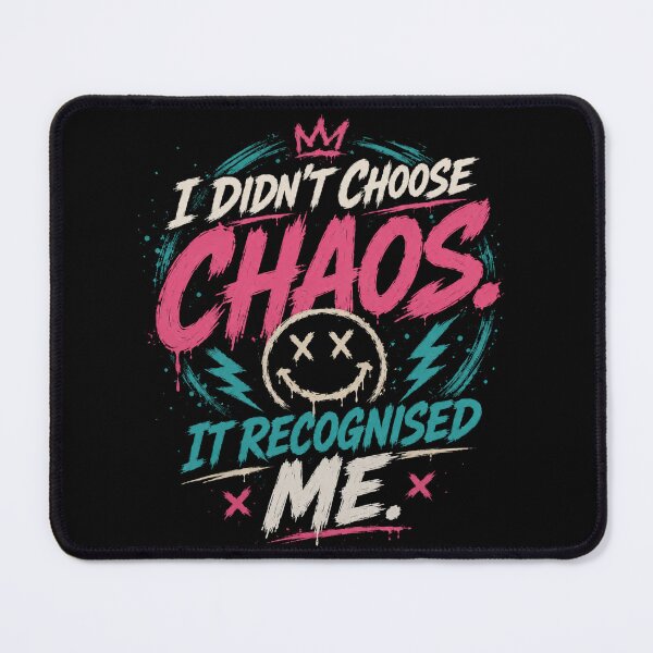 Item preview, Chaos Recognised Me Funny Quote Design designed and sold by EverclearDesign.