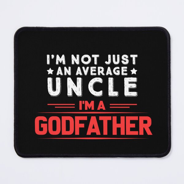 Item preview, I'm Not Just an Average Uncle I'm a Godfather Funny Godfather designed and sold by teeperfect.