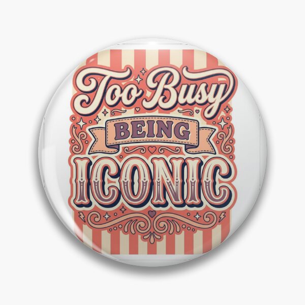 Item preview, Too Busy Being Iconic designed and sold by Love Joy.