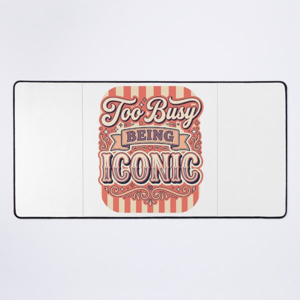Item preview, Too Busy Being Iconic designed and sold by Love Joy.
