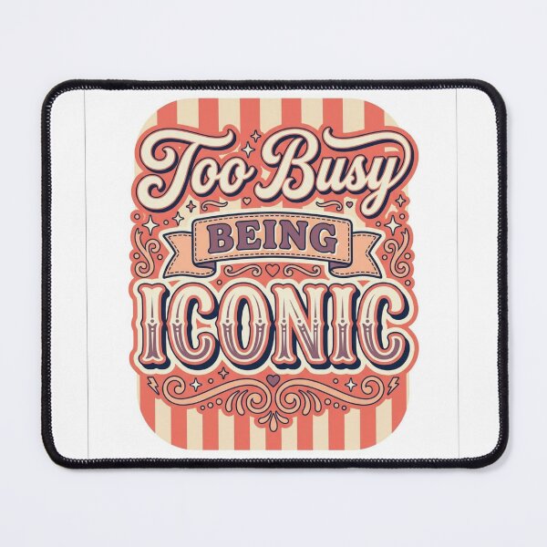 Item preview, Too Busy Being Iconic designed and sold by Love Joy.