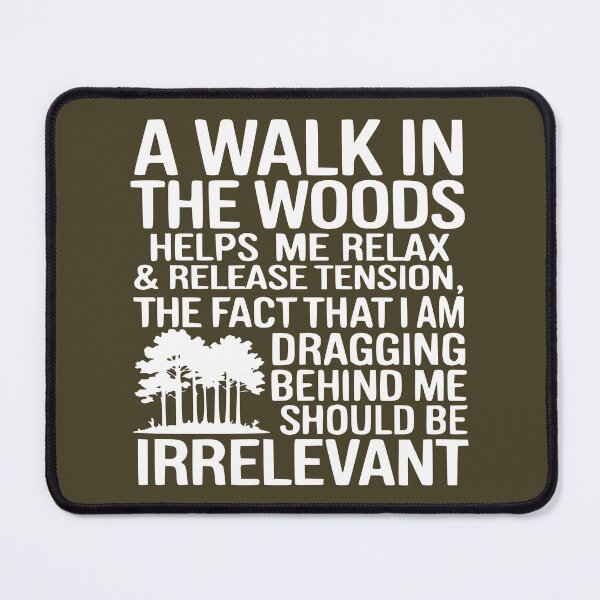 Item preview, A Walk in The Woods Helps Me Relax & Release Tension T-Shirt designed and sold by Colorfulman.
