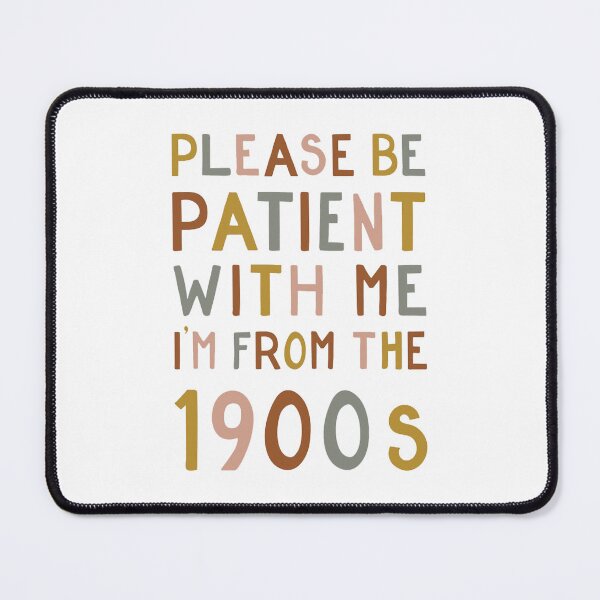 Item preview, Vintage Please be patient with me, I'm from the 1900s designed and sold by gamalielRocky.
