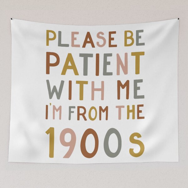 Item preview, Vintage Please be patient with me, I'm from the 1900s  designed and sold by gamalielRocky.