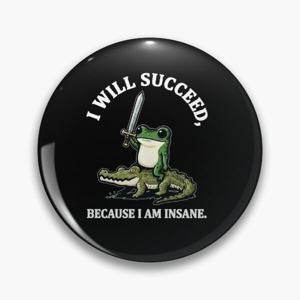 Item preview, I will succeed Because I Am Insane Frog Riding Crocodile designed and sold by OscarLucas.