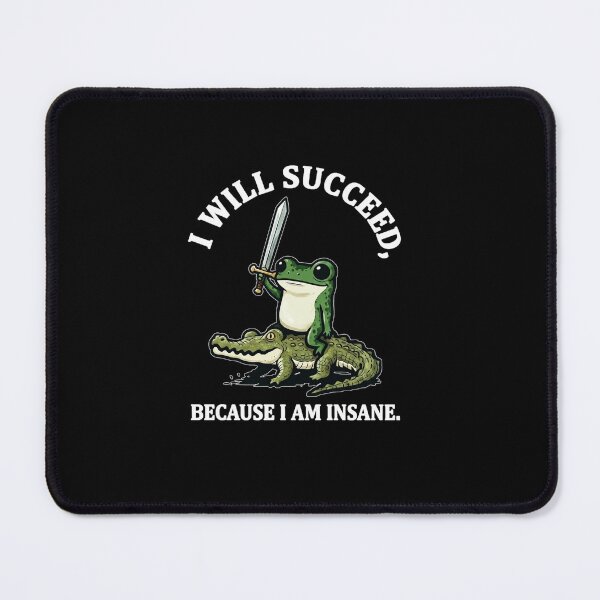 Item preview, I will succeed Because I Am Insane Frog Riding Crocodile designed and sold by OscarLucas.