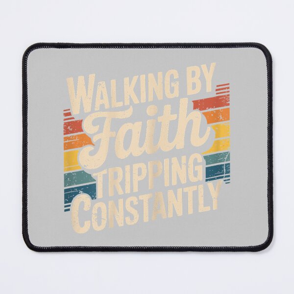 Item preview, Christian Bible Quote Walking By Faith Tripping Constantly designed and sold by mjohnson9.