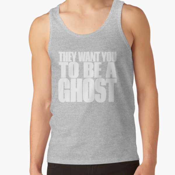 Item preview, THEY WANT YOU TO BE A GHOST (White) designed and sold by tomryanryan.