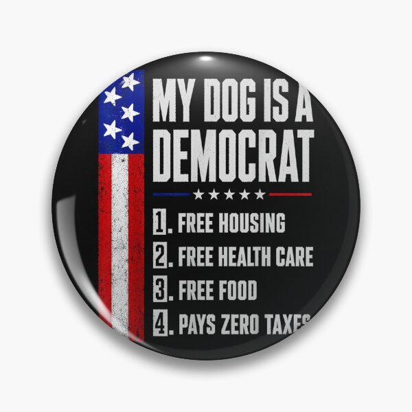 Item preview, My Dog is A Democrat Free Housing Humor Tee designed and sold by DakotaButters.