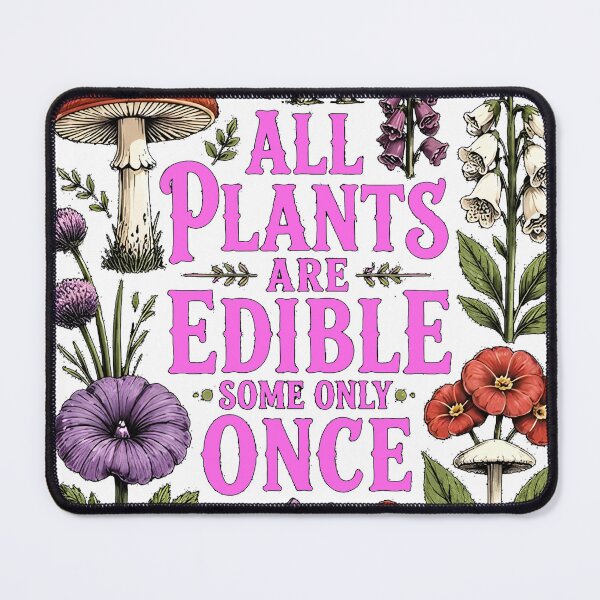 Item preview, All Plants are Edible Some Only Once designed and sold by lakanarivas.