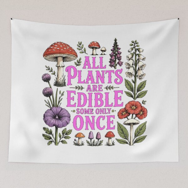 Item preview, All Plants are Edible Some Only Once designed and sold by lakanarivas.