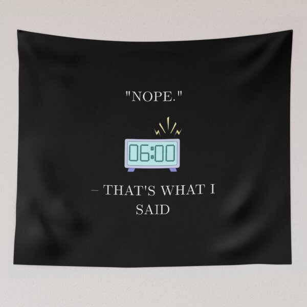 Item preview, Nope That s What I Said Funny Relatable Quote designed and sold by Mircea786.