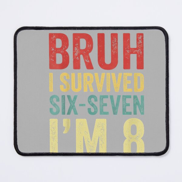 Item preview, Bruh I Survived 6 7 8th Birthday I`m 8 Year Old Six Seven designed and sold by GreggRoss.