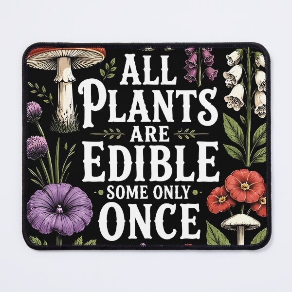 Item preview, All Plants are Edible Some Only Once designed and sold by lakanarivas.