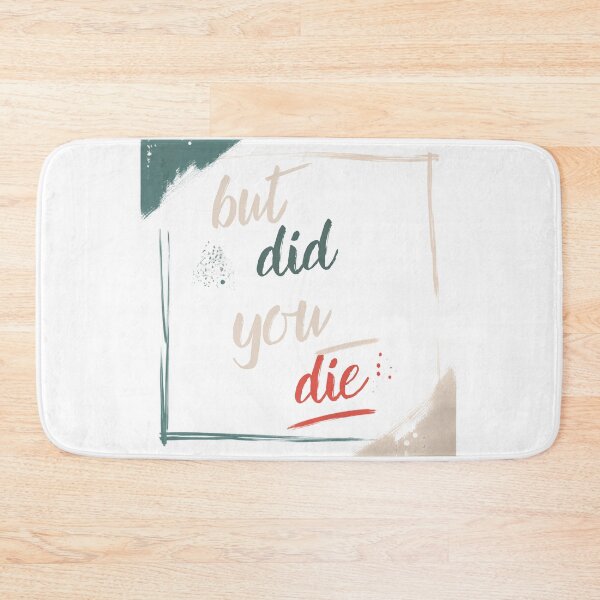 Item preview, But did you die? designed and sold by LaughandLaugh.