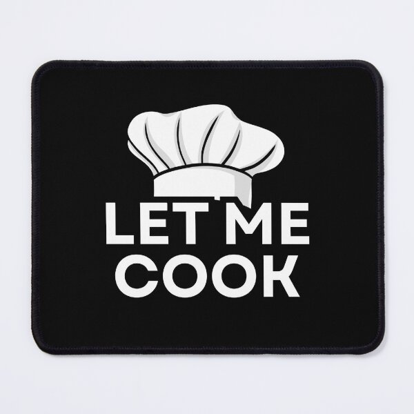 Item preview, Let me cook - gen z slang designed and sold by Dondonmart.