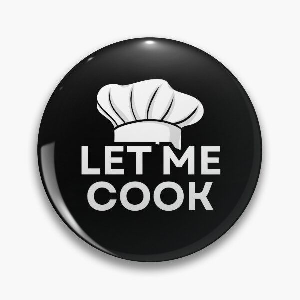 Item preview, Let me cook - gen z slang designed and sold by Dondonmart.