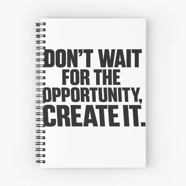 Item preview, Dont Wait For The Opportunity Create It Quote designed and sold by hoille.