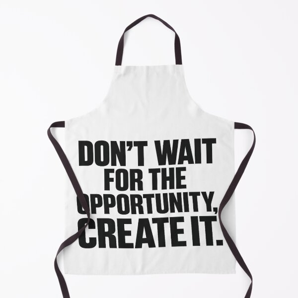 Item preview, Dont Wait For The Opportunity Create It Quote designed and sold by hoille.