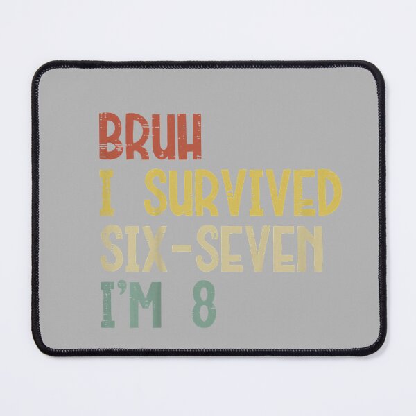 Item preview, Bruh I Survived 6 7 Im 8 Year Old 8th Birthday Boys Kids designed and sold by GreggRoss.