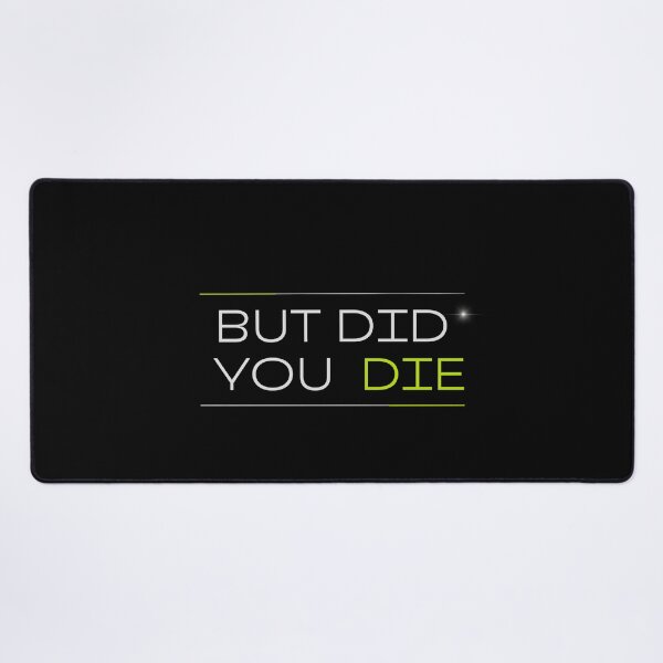 Item preview, But did you die? designed and sold by LaughandLaugh.