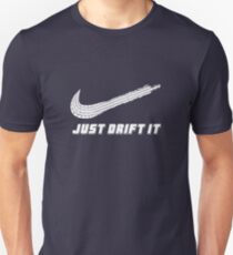 Just Drift It - Drift lover Unisex T-Shirt