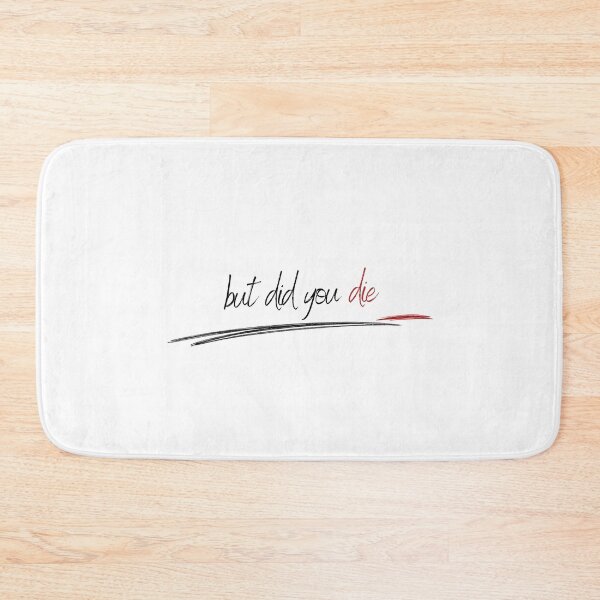 Item preview, But did you die? designed and sold by LaughandLaugh.