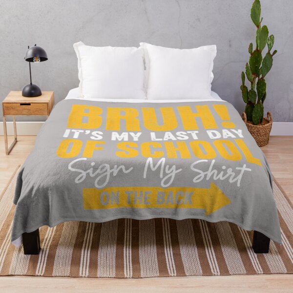 Item preview, Bruh It's My Last Day of School Sign My Shirt on The Back designed and sold by GreggRoss.